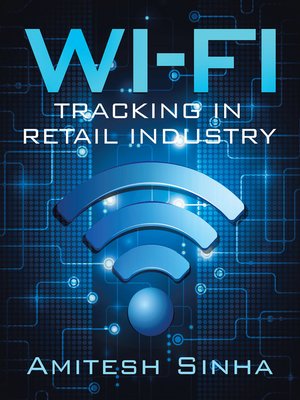 cover image of Wi-Fi Tracking in Retail Industry